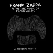 Frank Zappa - Plays The Music Of Frank Zappa: A Memorial Tribute