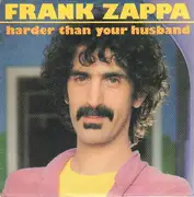 7inch Vinyl Single - Frank Zappa - Harder Than Your Husband - Rare Dutch Picture Sleeve