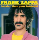 7inch Vinyl Single - Frank Zappa - Harder Than Your Husband