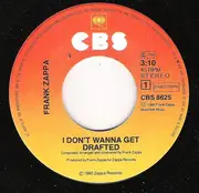 7inch Vinyl Single - Frank Zappa - I Don't Wanna Get Drafted! / Ancient Armaments