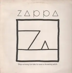 Frank Zappa - Ship Arriving Too Late to Save a Drowning Witch