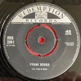 Frank Boggs - Yes God Is Real