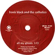 7inch Vinyl Single - Frank Black And The Catholics - All My Ghosts