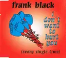 CD Single - Frank Black - I Don't Want To Hurt You (Every Single Time)
