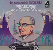 LP - Frank Chacksfield And Frank Chacksfield & His Orchestra & Frank Chacksfield And His Chorus - The Incomparable Jerome Kern