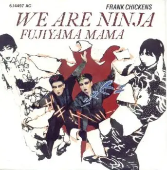 Frank Chickens - We Are Ninja / Fujiama Mama