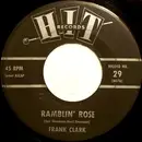 7inch Vinyl Single - Frank Clark / Fred York - Ramblin' Rose / Send Me The Pillow You Dream On