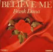 7inch Vinyl Single - Frank Dana - Believe Me
