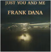 Frank Dana - Just You And Me