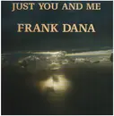 12inch Vinyl Single - Frank Dana - Just You And Me