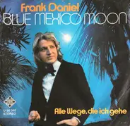 Frank Daniel - Blue Mexico Moon