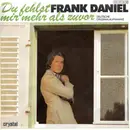7inch Vinyl Single - Frank Daniel - Du Fehlst Mir Mehr Als Zuvor