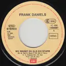 7inch Vinyl Single - Frank Daniels - Wo Warst Du, Als Ich Starb
