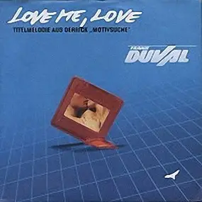 Frank Duval - Love Me, Love
