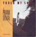 7inch Vinyl Single - Frank Duval - Touch My Soul