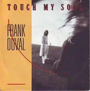 7inch Vinyl Single - Frank Duval - Touch My Soul