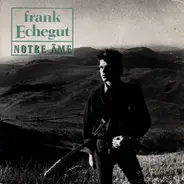 Frank Echégut - Notre Âme
