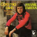 7inch Vinyl Single - Frank Farian - Cara Mia Bleib