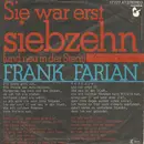 7inch Vinyl Single - Frank Farian - Sie War Erst Siebzehn (Und Neu In Der Stadt)