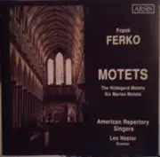 CD - Frank Ferko - Motets (The Hildegard Motets / Six Marian Motets)