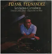 LP - Frank Fernández , Ernesto Lecuona , George Gershwin - Lecuona (Danzas Para Piano) / Gershwin (Rapsodia En Blue)
