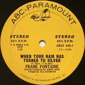 Frank Fontaine - When Your Hair Has Turned To Silver / I Wonder Who's Kissing Her Now