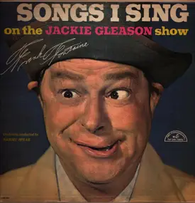 Frank Fontaine - Songs I Sing on the Jackie Gleason Show