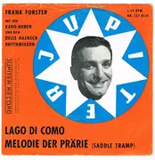7inch Vinyl Single - Frank Forster mit den Karo-Buben und den Delle Haensch Rhythmiker - Lago Di Como / Melodie Der Prärie (Saddle Tramp)