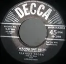 7inch Vinyl Single - Frank Froeba And His Boys And Adeline Niece - I Wanna Say Hello