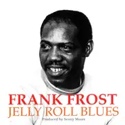 Frank Frost - Jelly Roll Blues