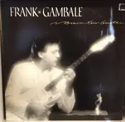 Frank Gambale - Brave New Guitar