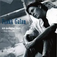 Frank Galan - Ich Brauche Dich - Das Album