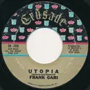 7inch Vinyl Single - Frank Gari - Utopia / I Ain't Got A Girl