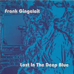 Frank Gingeleit - Lost In The Deep Blue