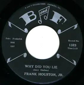 Frank Houston Jr. - Why Did You Lie / I Know Now I was Wrong