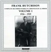 Frank Hutchison - Vol.1 1926 - 1929