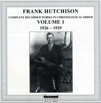 Frank Hutchison - Vol.1 1926 - 1929