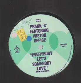 Frank K - Everybody Let's Somebody Love (Pure Sexy Remix)