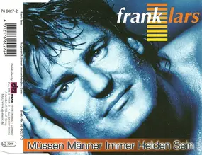 Frank Lars - Müssen Männer Immer Helden Sein