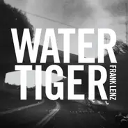 Frank Lenz - Water Tiger