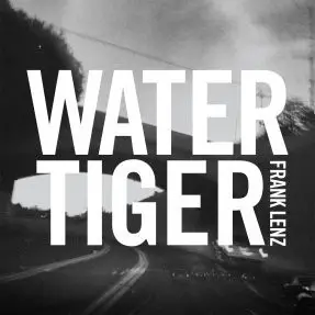 Frank Lenz - Water Tiger