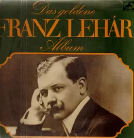 Franz Lehár - The Golden Album From 12 Operettas