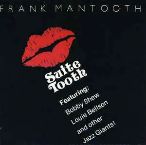 Frank Mantooth Featuring Bobby Shew , Louis Bellson - Suite Tooth