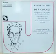 Frank Martin / Ursula Mayer-Reinach - Der Cornet
