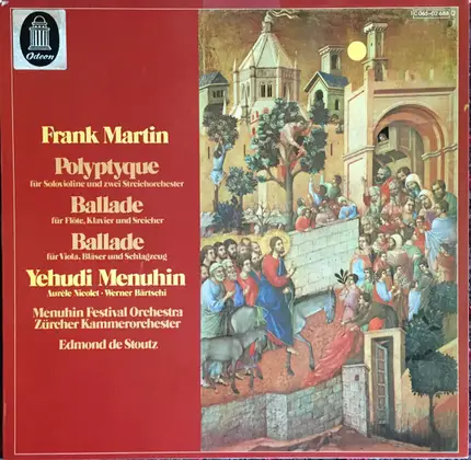 Frank Martin , Yehudi Menuhin - Polyptyque / Ballade Für Flöte, Klavier Und Streicher / Ballade Fü Viola, Bläser Und Schlagzeug