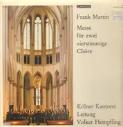 Frank Martin / Olivier Messiaen - Messe Für Zwei Vierstimmige Chöre / Les Sorps Glorieux IV Und VI