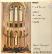 Frank Martin / Olivier Messiaen - Messe Für Zwei Vierstimmige Chöre / Les Sorps Glorieux IV Und VI