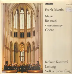 Frank Martin - Messe Für Zwei Vierstimmige Chöre / Les Sorps Glorieux IV Und VI