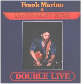 Frank Marino & Mahogany Rush - Double Live