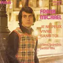 7inch Vinyl Single - Frank Michael - Je Ne Peux Vivre Sans Toi / Viens, Partons Petite Fille